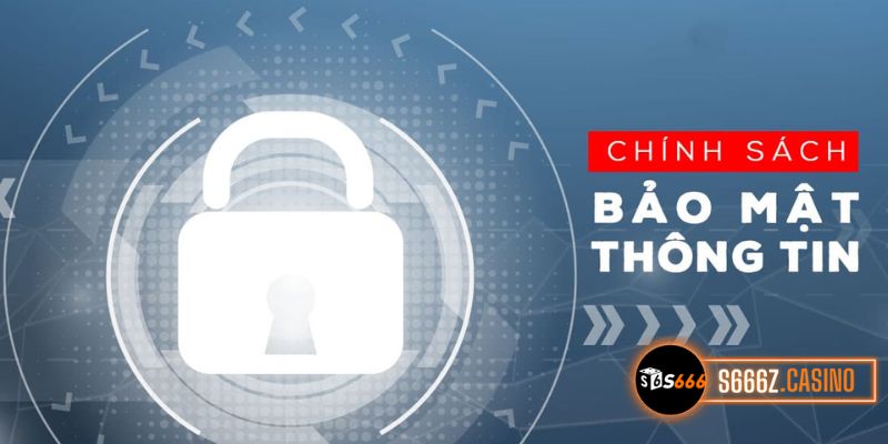 chinh sach bao mat s666 2